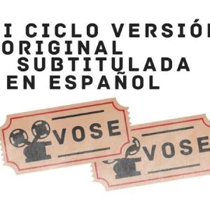 I Ciclo de versión original subtitulada en español (VOSE)